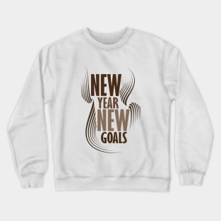 New Year New Goals!! Crewneck Sweatshirt